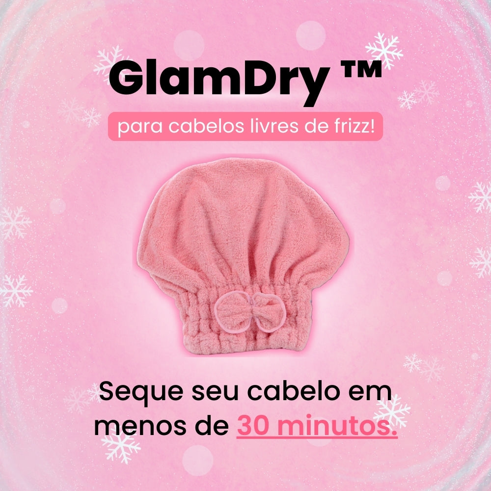 GlamDry: Seque seu cabelo em menos de 30 minutos, mantendo ele macio e livre de frizz!
